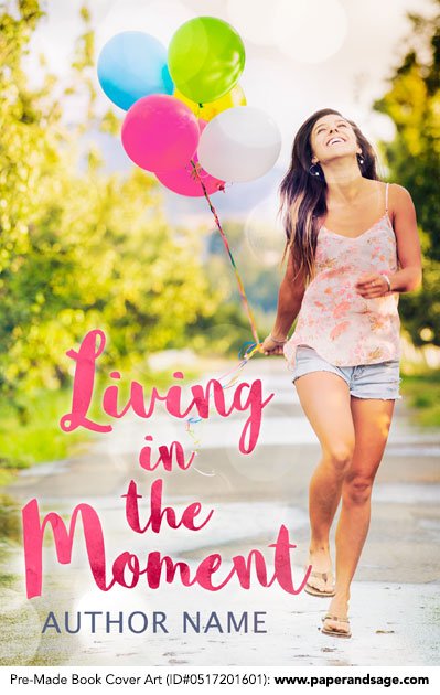 Pre-Made Book Cover ID#0517201601 (Living in the Moment)