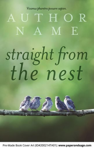 Pre-Made Book Cover ID#200214TA01 (Straight from the Nest)
