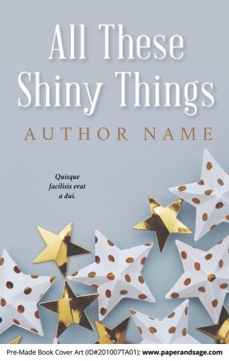 Pre-Made Book Cover ID#201007TA01 (All These Shiny Things)