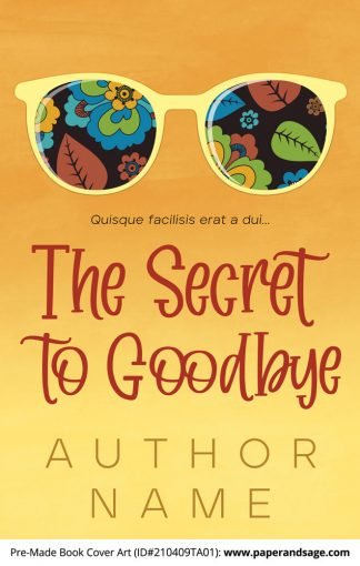 Pre-Made Book Cover ID#210409TA01 (The Secret to Goodbye)