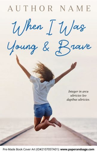 PreMade Book Cover ID#210705TA01 (When I Was Young & Brave)